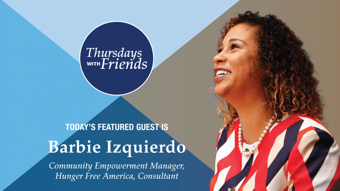 Thursdays with Friends featured speaker: Barbie Izquierdo